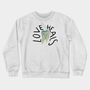 Love Heals Crewneck Sweatshirt